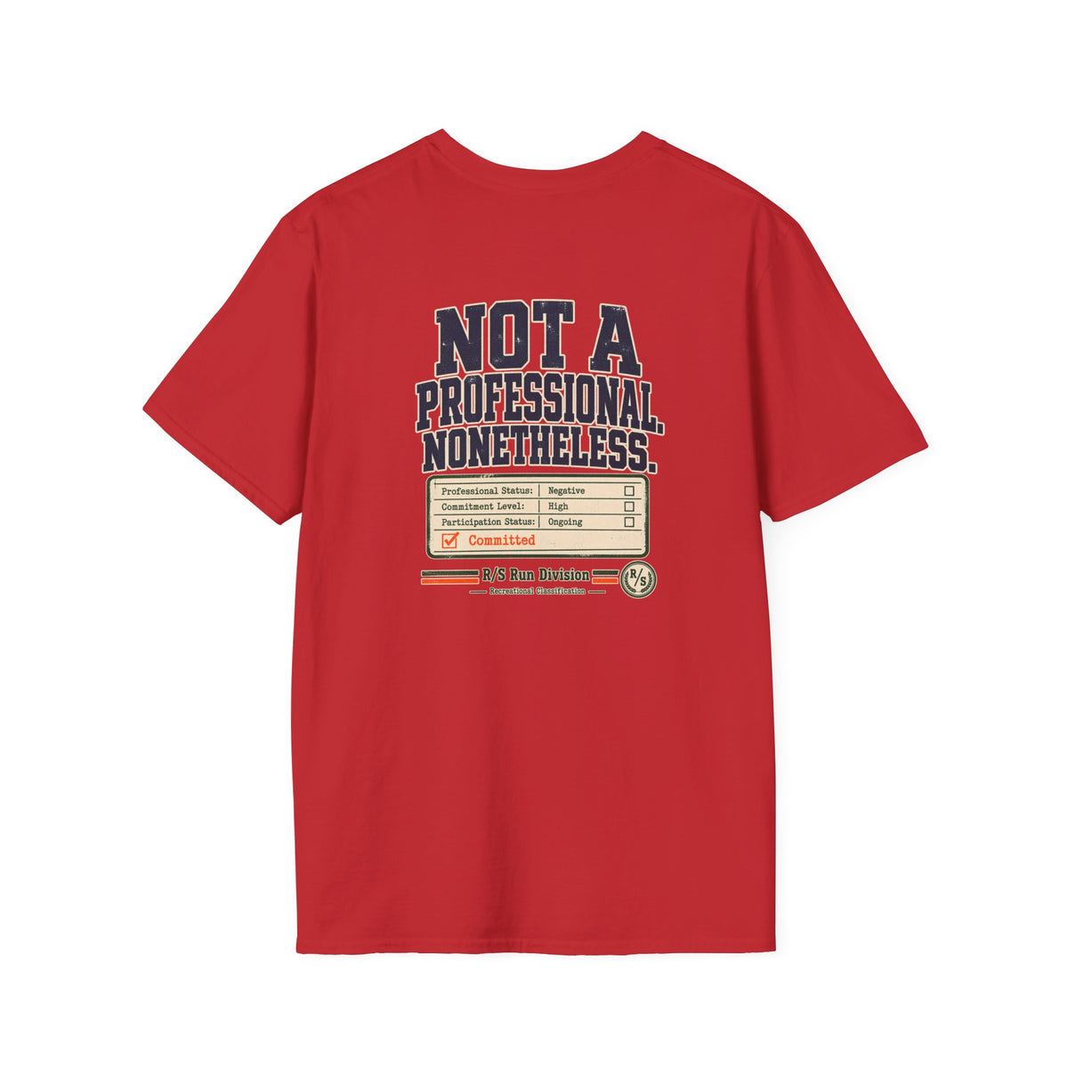 Run Division - Not a pro. Nonetheless Committed T-Shirt — Funny Retro Casual Tee