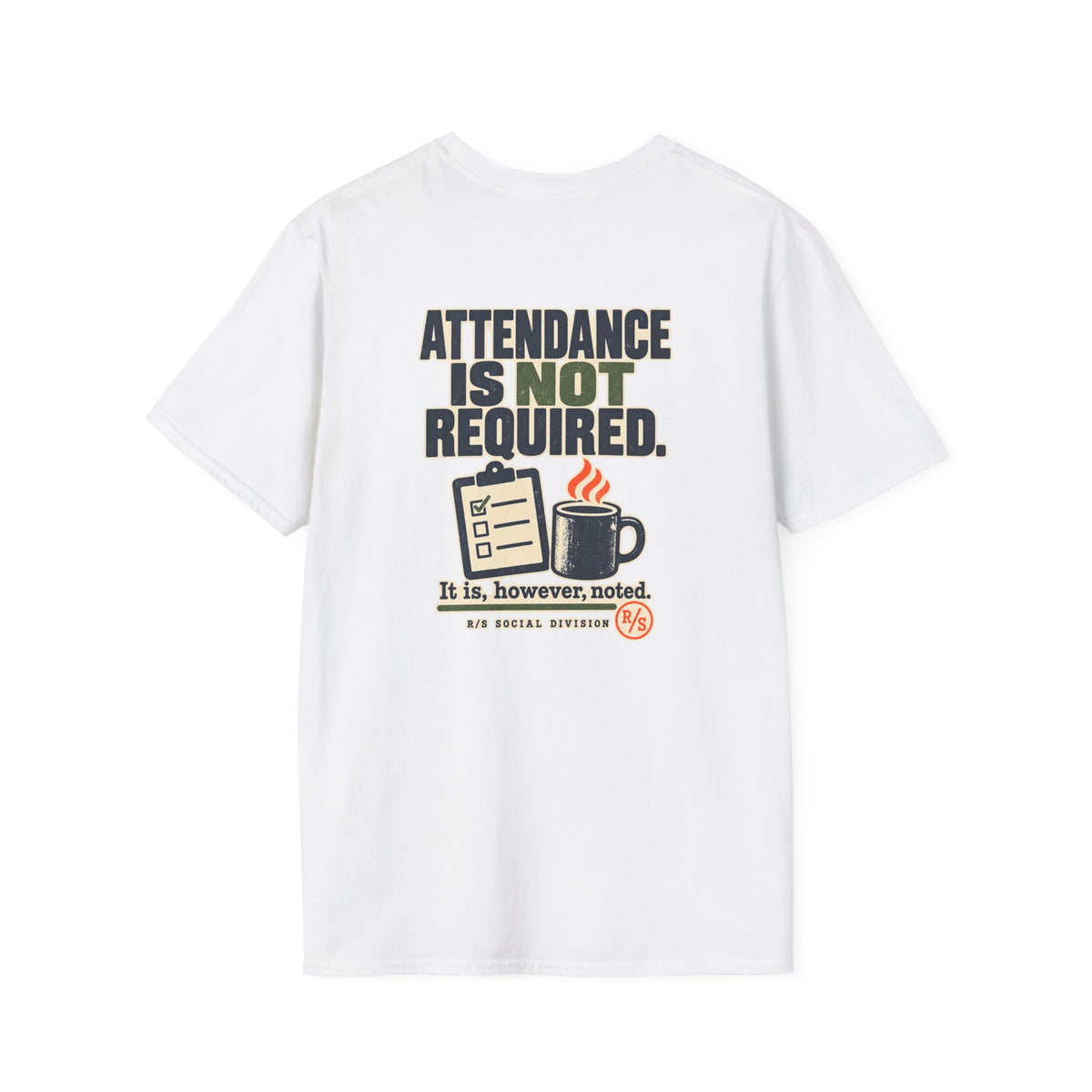 Social Division - Attendance NOT required - but it noted T-Shirt — Funny Retro Casual Tee