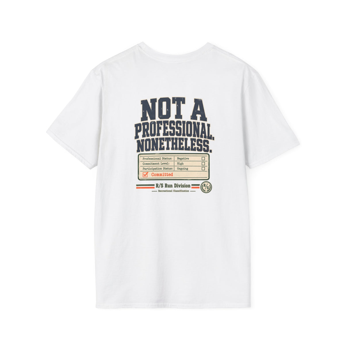 Run Division - Not a pro. Nonetheless Committed T-Shirt — Funny Retro Casual Tee