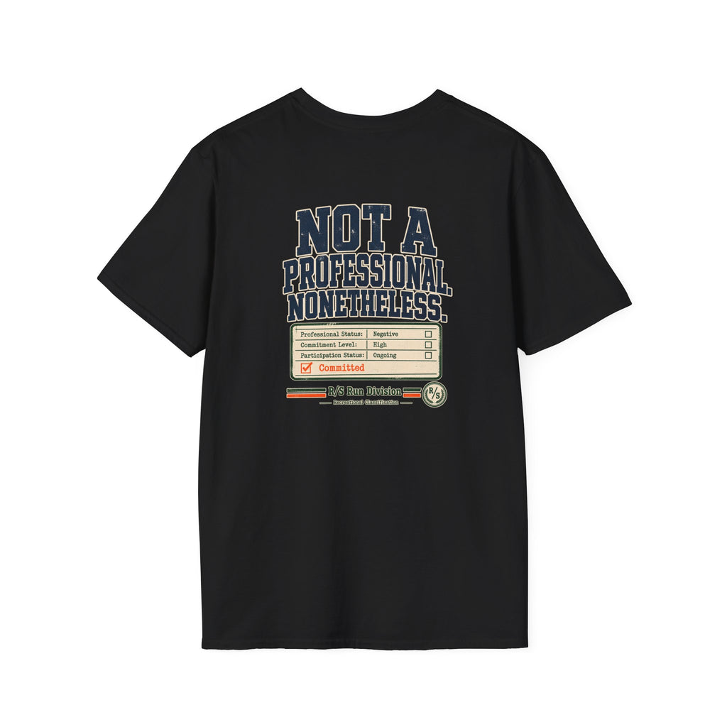 Run Division - Not a pro. Nonetheless Committed T-Shirt — Funny Retro Casual Tee