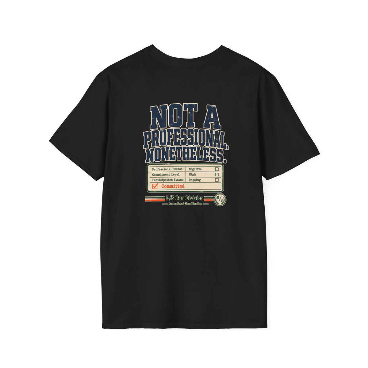 Run Division - Not a pro. Nonetheless Committed T-Shirt — Funny Retro Casual Tee