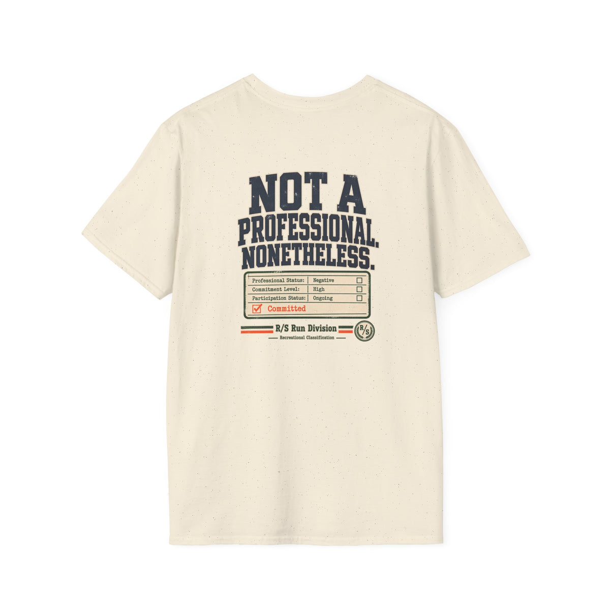 Run Division - Not a pro. Nonetheless Committed T-Shirt — Funny Retro Casual Tee